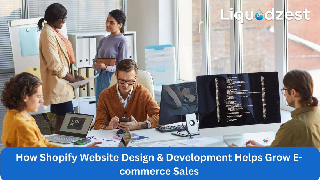How Shopify Website Design & Development Helps Grow E-commerce Sales